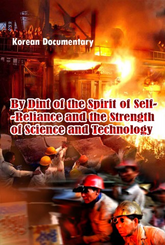 By Dint of the Spirit of Self-Reliance and the Strength of Science and Technology