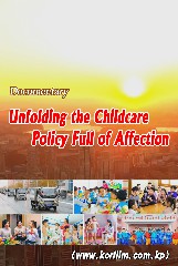 Unfolding the Childcare Policy Full of Affection